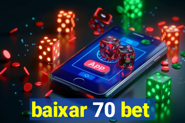 baixar 70 bet